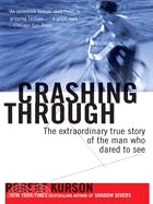 Crashing Through ─ The Extraordinary True Story of the Man Who Dared to See