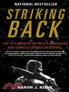 Striking Back ─ The 1972 Munich Olympics Massacre and Israel's Deadly Response