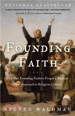 Founding Faith ─ How Our Founding Fathers Forged a Radical New Approach to Religious Liberty