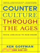 Counterculture Through The Ages ─ From Abraham To Acid House