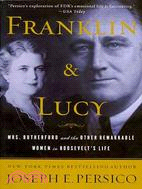 Franklin and Lucy ─ Mrs. Rutherfurd, and the Other Remarkable Women in Roosevelt\
