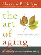 The Art of Aging ─ A Doctor's Prescription for Well-Being