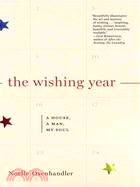 The Wishing Year: A House, a Man, My Soul: A Memoir of Fulfilled Desire