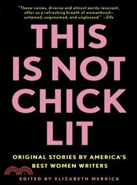 This Is Not Chick Lit ─ Original Stories by America\