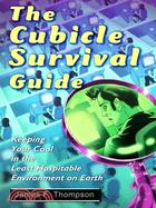 The Cubicle Survival Guide: Keeping Your Cool in the Least Hospitable Environment on Earth