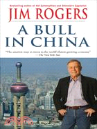 A Bull in China ─ Investing Profitably in the World's Greatest Market