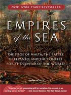 Empires of the Sea ─ The Siege of Malta, the Battle of Lepanto, and the Contest for the Center of the Center of the World