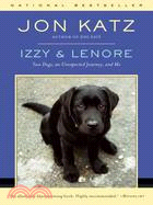 Izzy & Lenore: Two Dogs, an Unexpected Journey, and Me | 拾書所