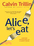 Alice, Let's Eat ─ Further Adventures of a Happy Eater | 拾書所