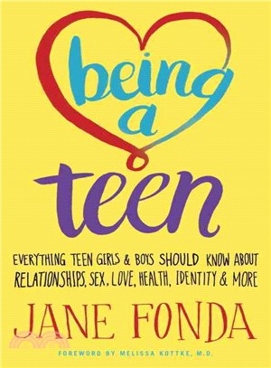 Being a Teen ─ Everything Teen Girls & Boys Should Know About Relationships, Sex, Love, Health, Identity & More