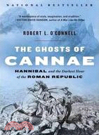 The Ghosts of Cannae ─ Hannibal and the Darkest Hour of the Roman Republic