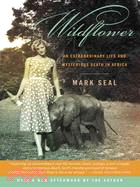 Wildflower ─ An Extraordinary Life and Mysterious Death in Africa