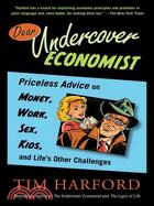 Dear Undercover Economist ─ Priceless Advice on Money, Work, Sex, Kids, and Life's Other Challenges | 拾書所