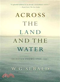 Across the Land and the Water ─ Selected Poems, 1964-2001