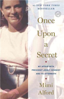 Once Upon a Secret ─ My Affair With President John F. Kennedy and Its Aftermath: Includes Reading Group Guide