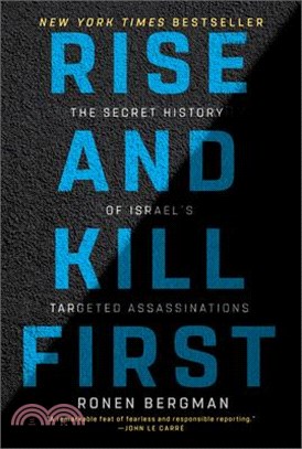 Rise and Kill First ― The Secret History of Israel's Targeted Assassinations