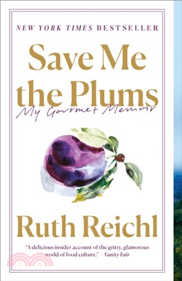 Save Me the Plums：My Gourmet Memoir