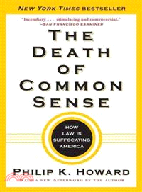 The Death of Common Sense ─ How Law Is Suffocating America