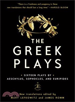 The Greek Plays ─ Sixteen Plays by Aeschylus, Sophocles, and Euripides