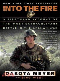 Into the Fire ─ A Firsthand Account of the Most Extraordinary Battle in the Afghan War