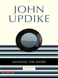 Hugging the Shore ─ Essays and Criticism