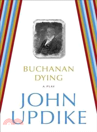 Buchanan Dying ─ A Play