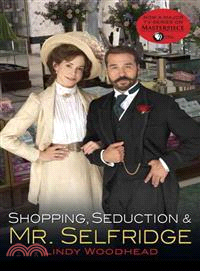 Shopping, Seduction & Mr. Selfridge