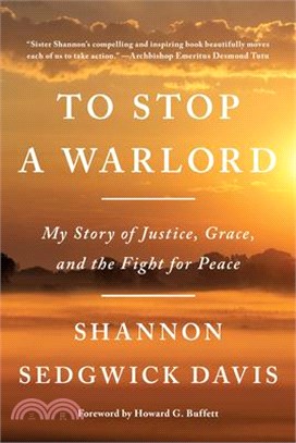 To Stop a Warlord ― My Story of Justice, Grace, and the Fight for Peace