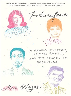 Futureface ― A Family Mystery, an Epic Quest, and the Secret to Belonging