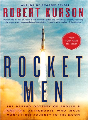 Rocket men :the daring odyssey of Apollo 8 and the astronauts who made man's first journey to the moon/