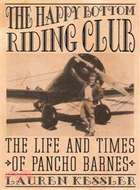 The Happy Bottom Riding Club ─ The Life and Times of Pancho Barnes
