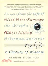 A Century of Wisdom ─ Lessons from the Life of Alice Herz-Sommer, the World's Oldest Living Holocaust Survivor