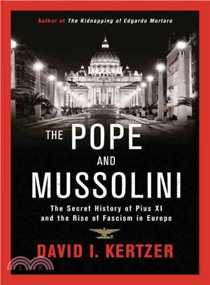 The Pope and Mussolini ─ The Secret History of Pius XI and the Rise of Fascism in Europe