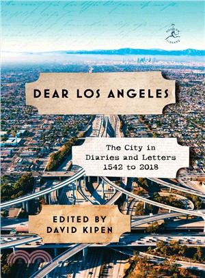 Dear Los Angeles ― The City in Diaries and Letters, 1542-2018