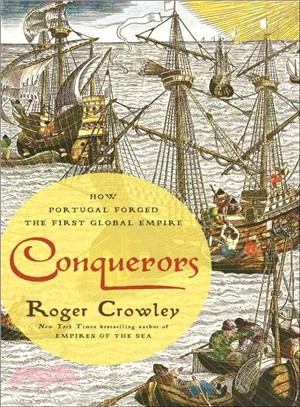 Conquerors :how Portugal forged the first global empire /