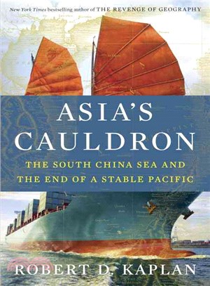 Asia's Cauldron ― The South China Sea and the End of a Stable Pacific