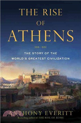 The Rise of Athens ─ The Story of the World's Greatest Civilization