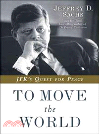 To Move the World ― Jfk's Quest for Peace