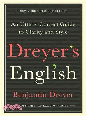 Dreyer's English :an utterly correct guide to clarity and style /