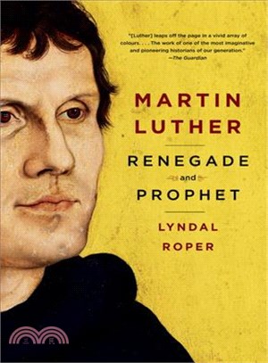 Martin Luther ─ Renegade and Prophet