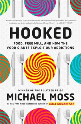 Hooked :food, free will, and how the food giants exploit our addictions /