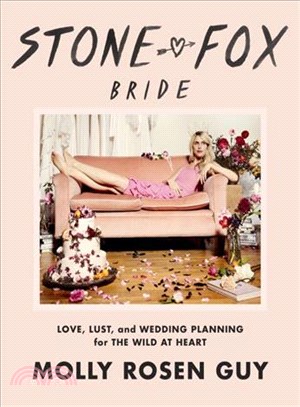 Stone Fox Bride ─ Love, Lust, and Wedding Planning for the Wild at Heart