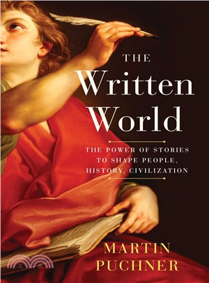 The Written World ─ The Power of Stories to Shape People, History, Civilization