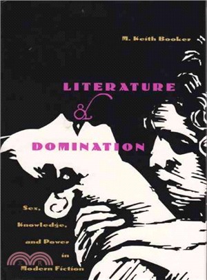 Literature and Domination ― Sex, Knowledge, and Power in Modern Fiction