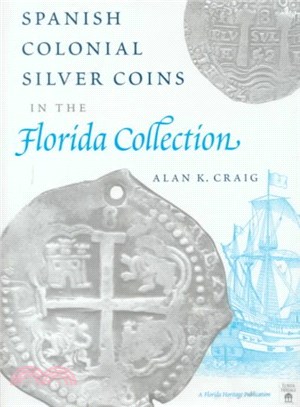 Spanish Colonial Silver Coins in the Florida Collection