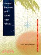 Vieques, the Navy, and Puerto Rican Politics