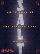 Salt ― White Gold of the Ancient Maya