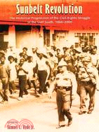 Sunbelt Revolution—The Historical Progression of the Civil Rights Struggle in the Gulf South, 1866-2000