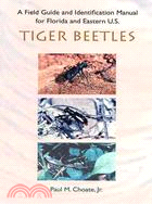 A Field Guide and Identification Manual for Florida and Eastern U.s. Tiger Beetles—A Field Guide and Identification Manual for Florida and Eastern U.S.
