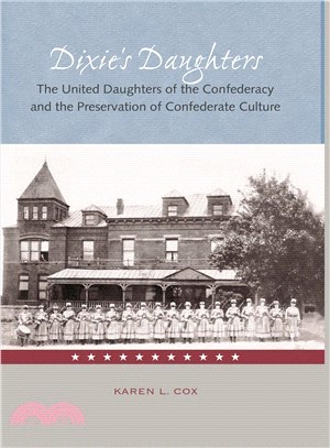 Dixie's Daughters — The United Daughters of the Confederacy and the Preservation of Confederate Culture